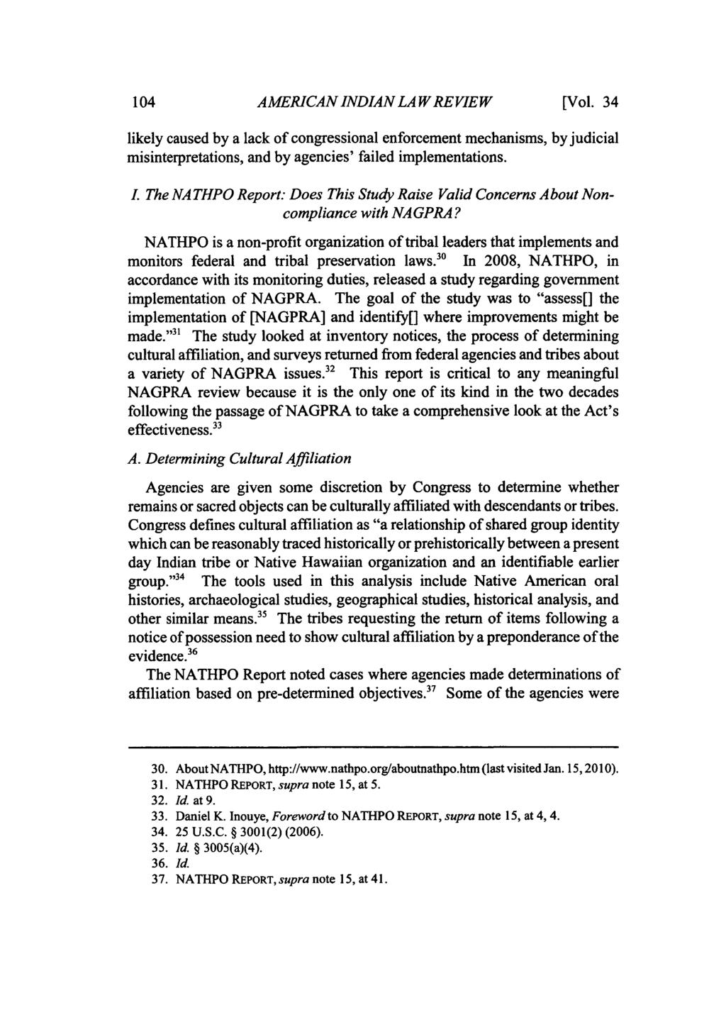 104 AMERICAN INDIAN LA WREVIEW [Vol. 34 likely caused by a lack of congressional enforcement mechanisms, by judicial misinterpretations, and by agencies' failed implementations. I. The NATHPO Report: Does This Study Raise Valid Concerns About Noncompliance with NAGPRA?