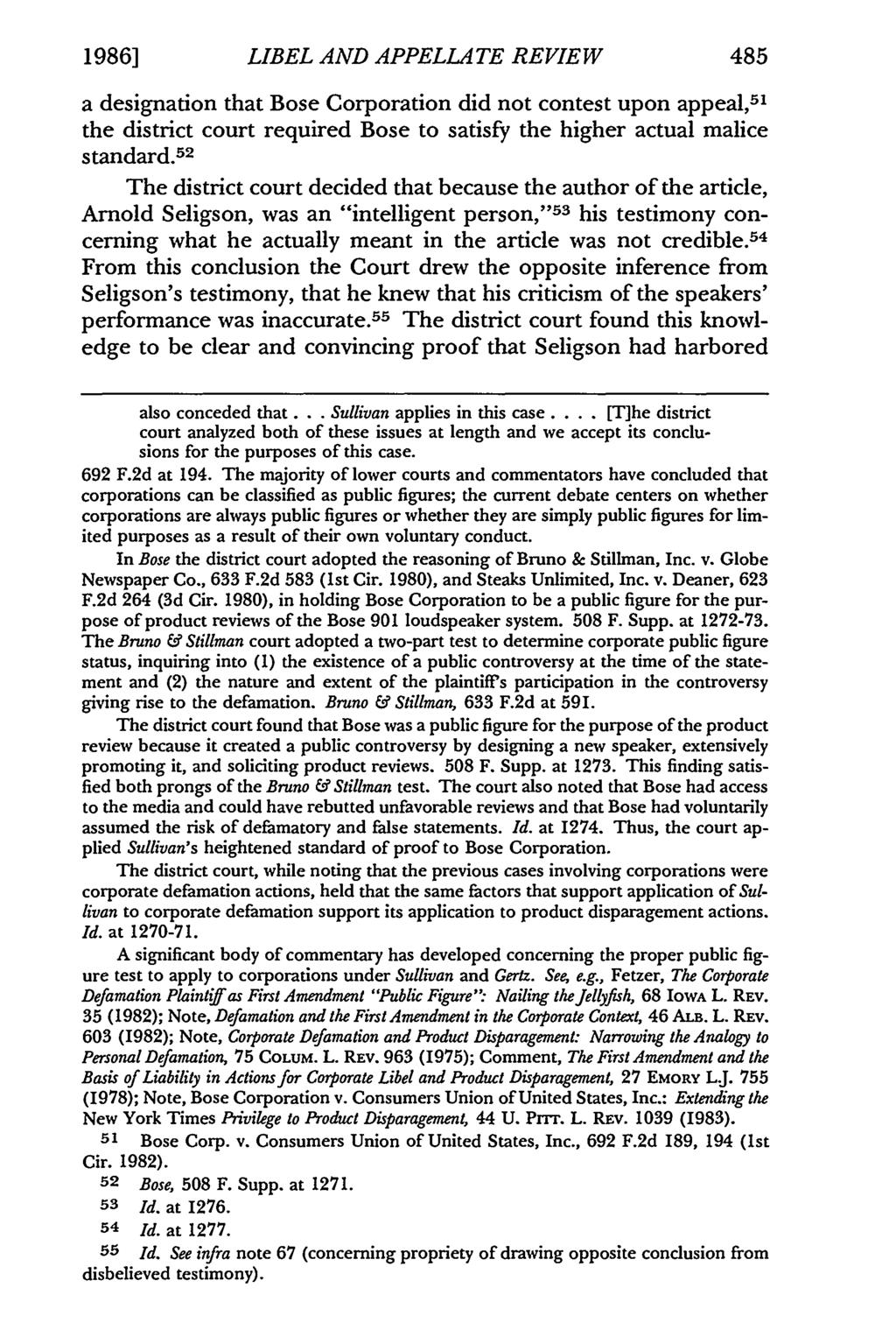 1986] LIBEL AND APPELLATE REVIEW 485 a designation that Bose Corporation did not contest upon appeal, 5 ' the district court required Bose to satisfy the higher actual malice standard.