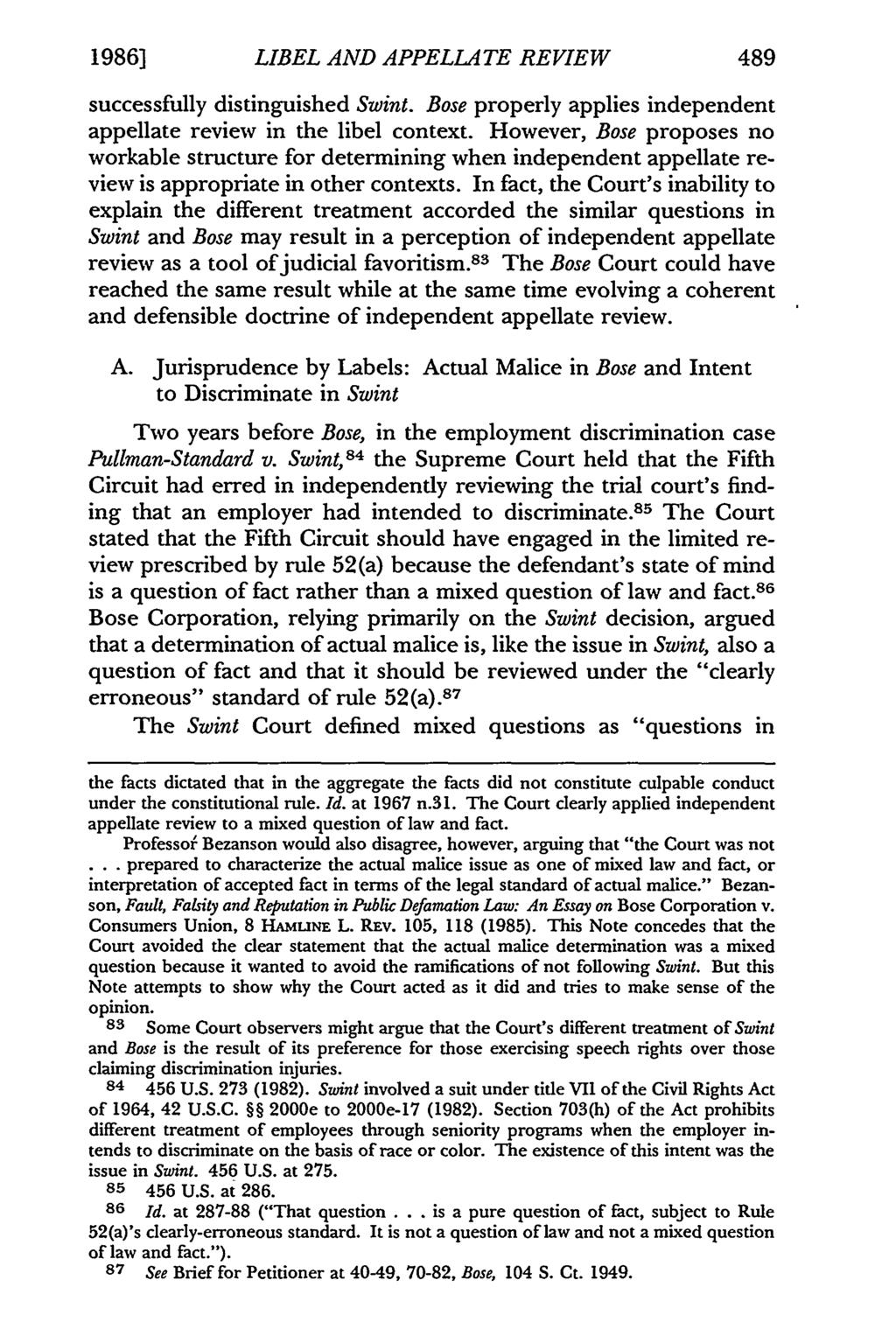 19861 LIBEL AND APPELLATE REVIEW 489 successfully distinguished Swint. Bose properly applies independent appellate review in the libel context.
