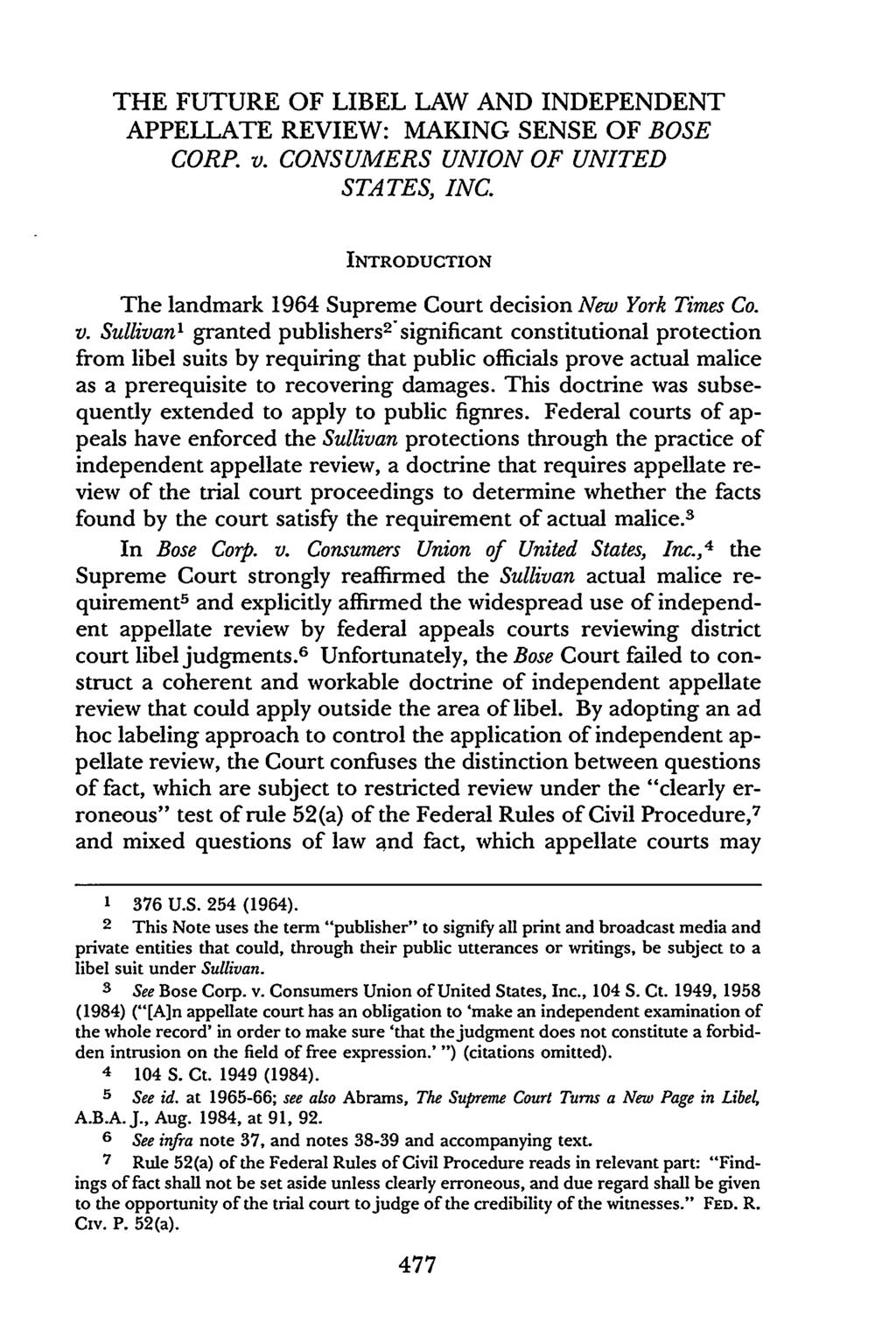 THE FUTURE OF LIBEL LAW AND INDEPENDENT APPELLATE REVIEW: MAKING SENSE OF BOSE CORP. v. CONSUMERS UNION OF UNITED STA TES, INC. INTRODUCTION The landmark 1964 Supreme Court decision New York Times Co.