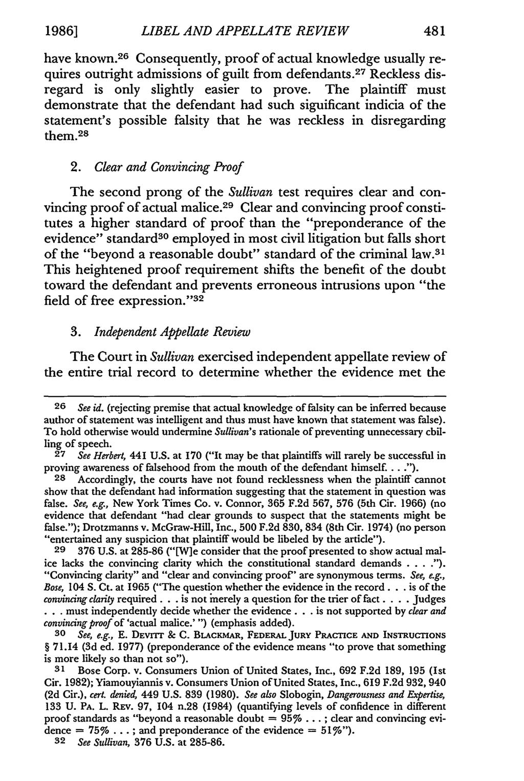 1986] LIBEL AND APPELLATE REVIEW have known. 26 Consequently, proof of actual knowledge usually requires outright admissions of guilt from defendants.