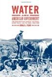 Donald J. Pisani. Water and American Government: The Reclamation Bureau, National Water Policy, and the West, 1902-1935. Berkeley and London: University of California Press, 2002. xviii + 394 pp. $49.