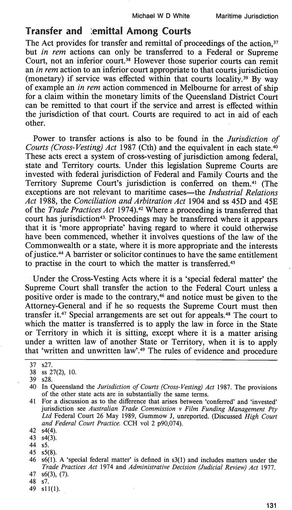 White: Maritime Jurisdiction Michael W D White Maritime Jurisdiction Transfer and Remitta~ A~o~g Courts The Act provides for transfer and remittal of proceedings of the action, 3v but in rein actions