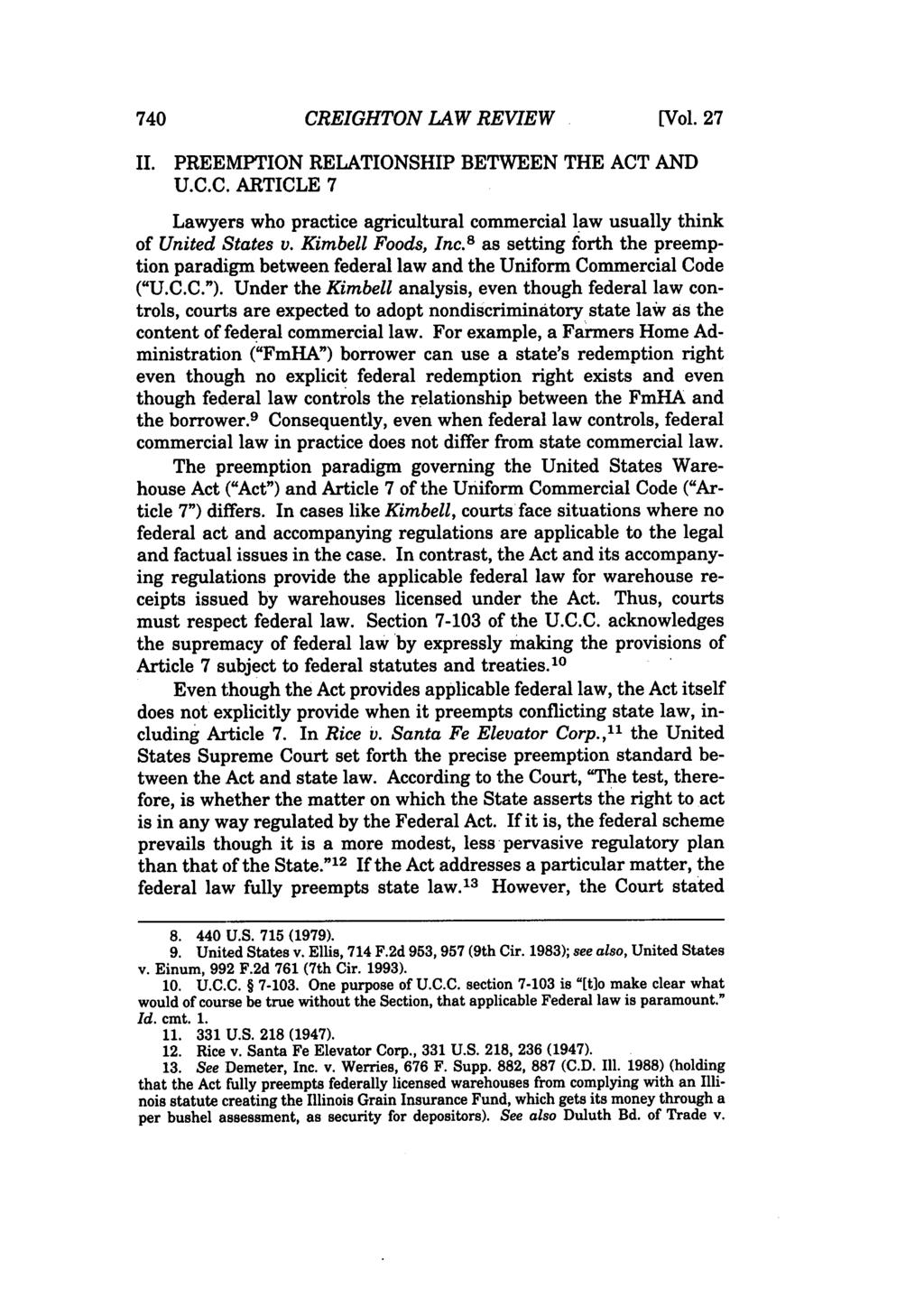 CREIGHTON LAW REVIEW [Vol. 27 II. PREEMPTION RELATIONSHIP BETWEEN THE ACT AND U.C.C. ARTICLE 7 Lawyers who practice agricultural commercial law usually think of United States v. Kimbell Foods, Inc.
