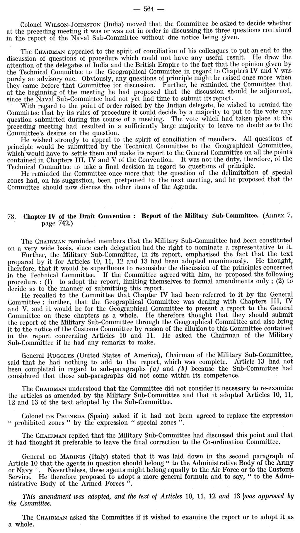 564 Colonel WILSON-JOHNSTON (India) moved that the Committee be asked to decide whether at the preceding meeting it was or was not in order in discussing the three questions contained in the report