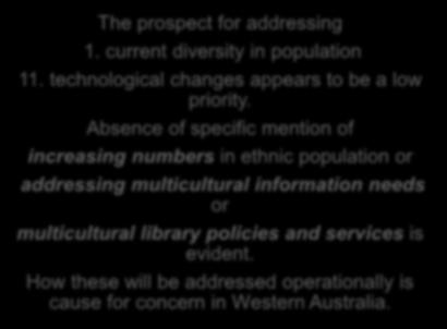 proposed benchmarks for funding core public library services ( WALGA, 2010. p 4). The prospect for addressing 1. current diversity in population 11.