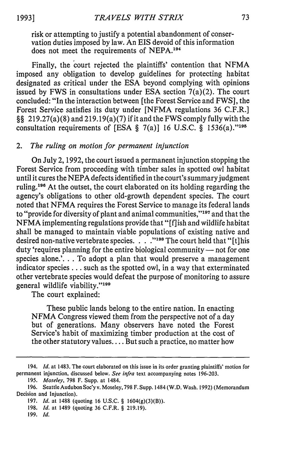19931 TRAVELS WITH STRIX risk or attempting to justify a potential abandonment of conservation duties imposed by law. An EIS devoid of this information does not meet the requirements of NEPA.