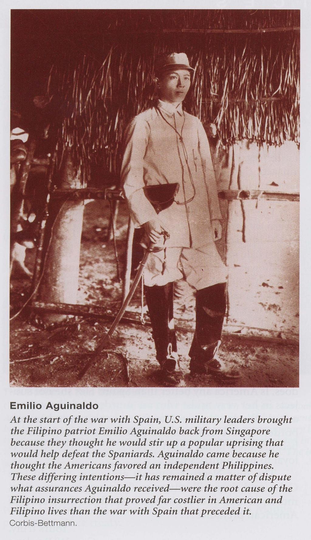 The Philippines Emilio Aguinaldo was the leader of the Filipino independence