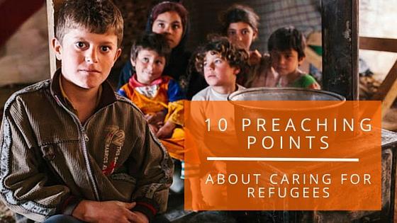 10 Preaching Points to Talk about God's Heart for Refugees BY CHURCH RESOURCE TEAM on October 16, 2015 There are now more refugees in the world than at any time in recorded history.