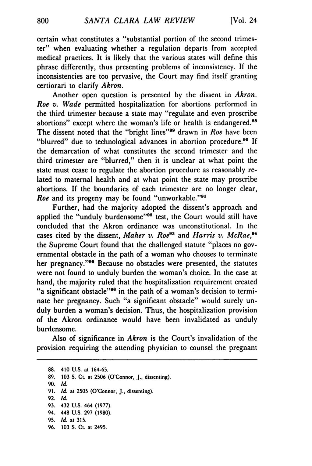 SANTA CLARA LAW REVIEW [Vol. 24 certain what constitutes a "substantial portion of the second trimester" when evaluating whether a regulation departs from accepted medical practices.