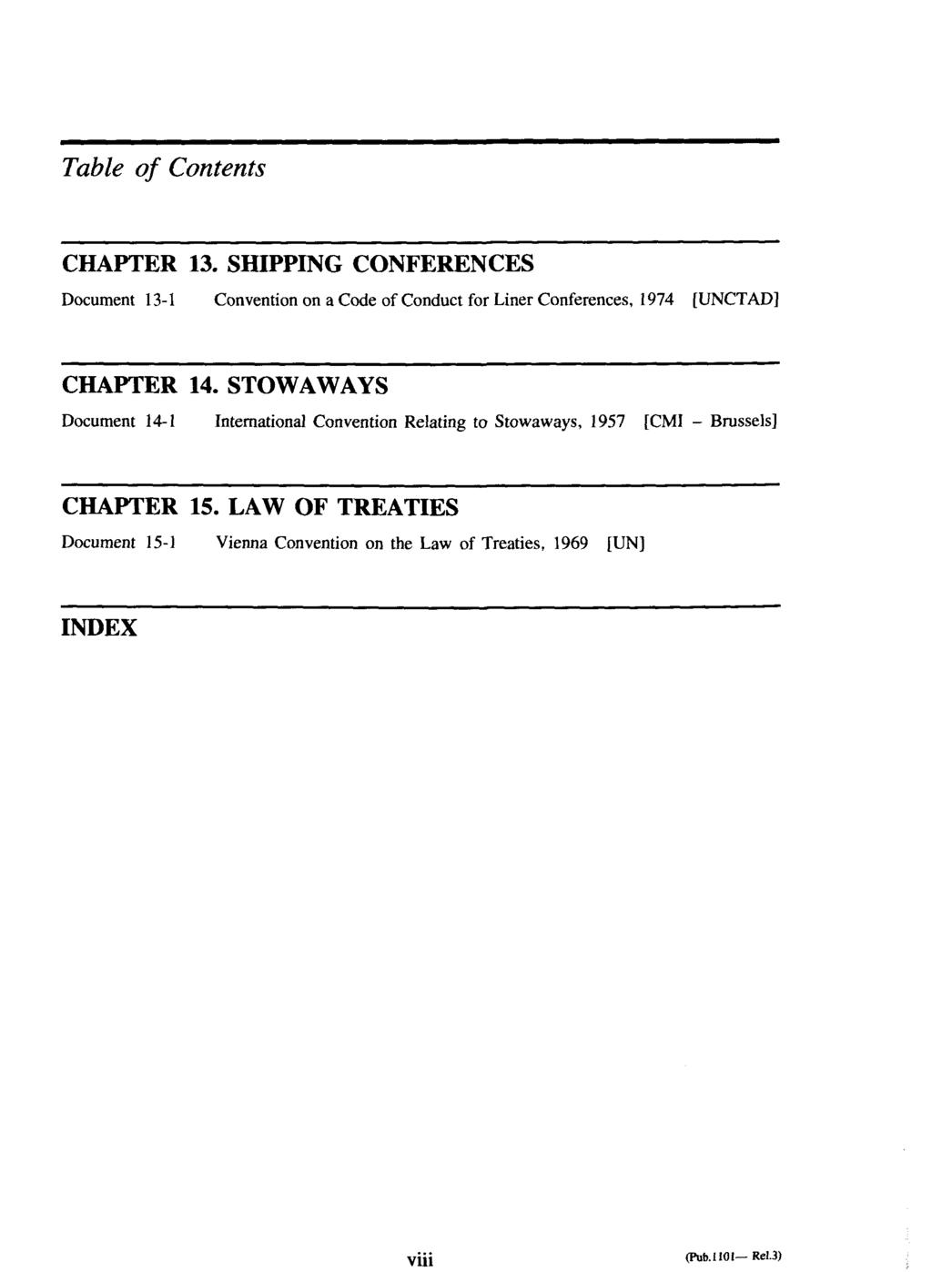 CHAPTER 13. SHIPPING CONFERENCES Document 13-1 Convention on a Code of Conduct for Liner Conférences, 1974 [UNCTAD] CHAPTER 14.