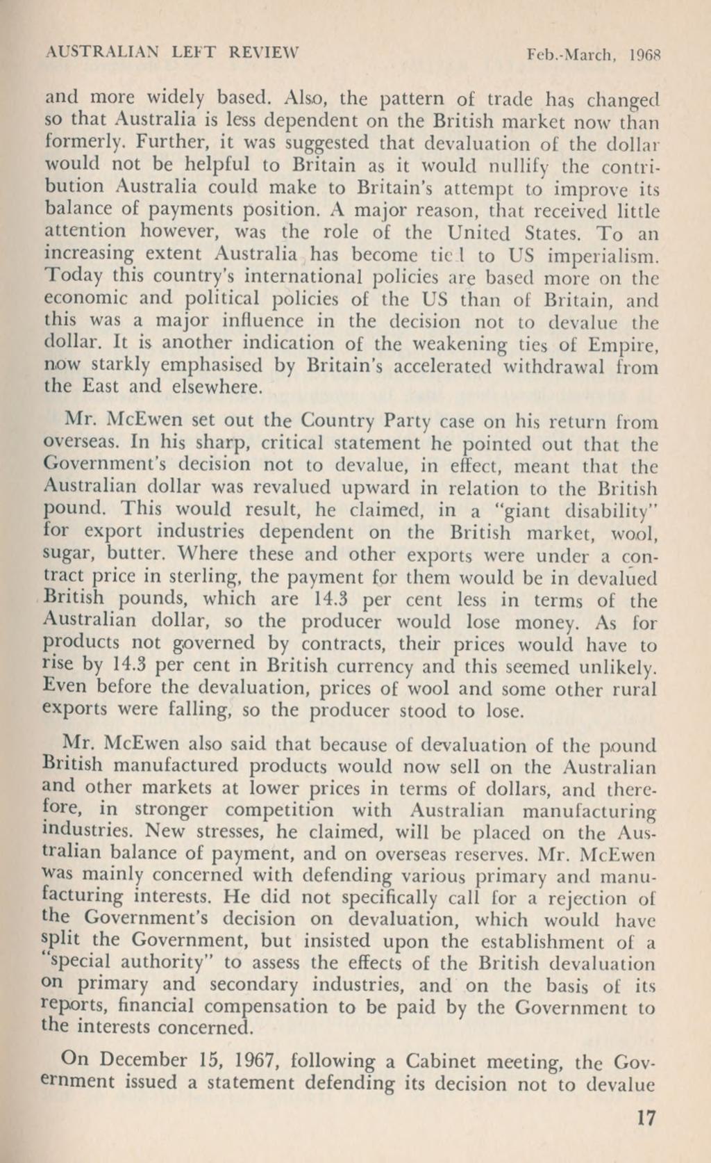 AUSTRALIAN LEFT REVIEW Feb.-M arch, 1968 and more widely based. Also, the pattern of trade has changed so that Australia is less dependent on the British m arket now than formerly.
