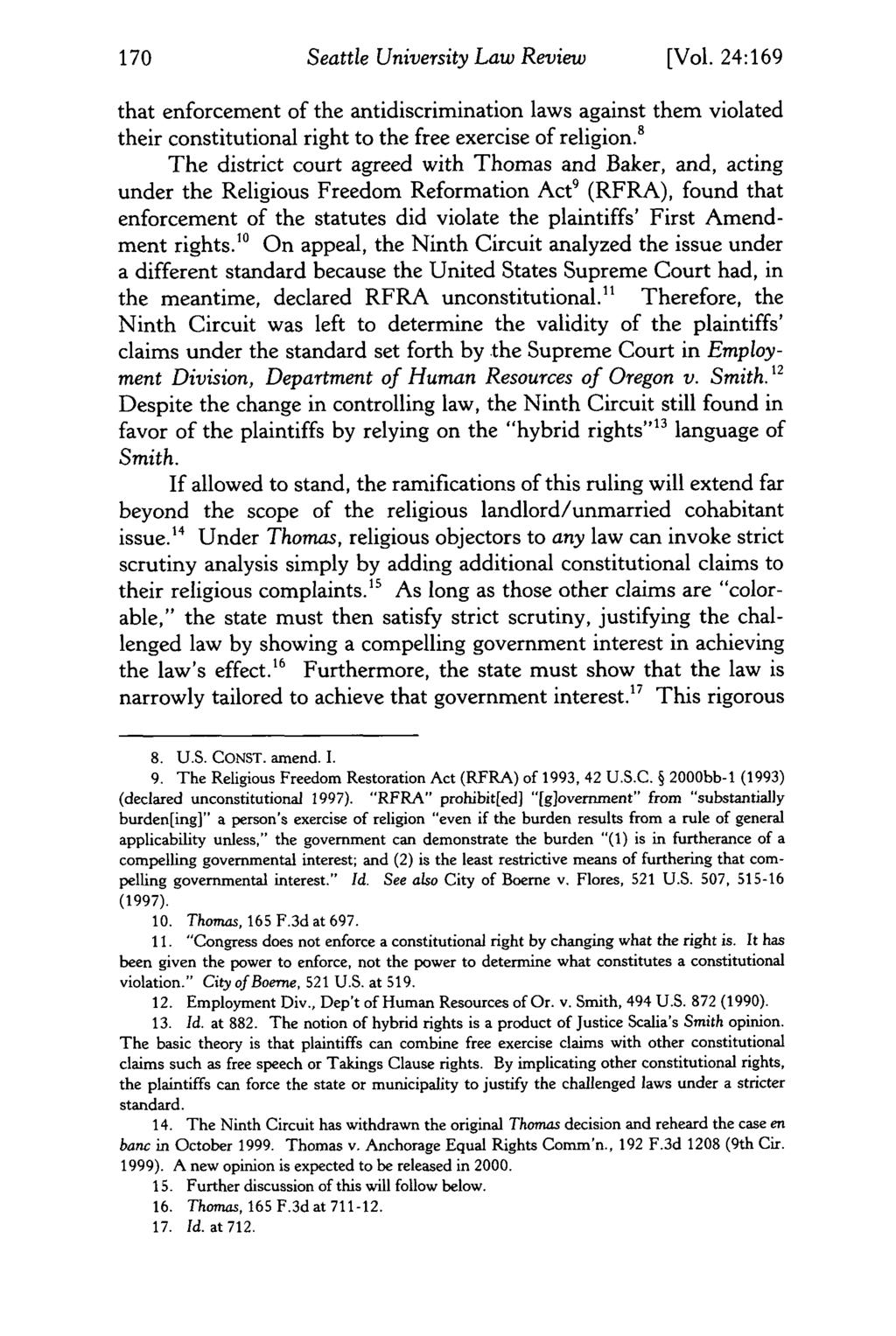 Seattle University Law Review [Vol. 24:169 that enforcement of the antidiscrimination laws against them violated their constitutional right to the free exercise of religion.