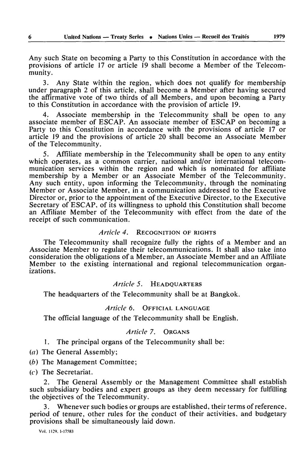 6 United Nations Treaty Series Nations Unies Recueil des Traités 1979 Any such State on becoming a Party to this Constitution in accordance with the provisions of article 17 or article 19 shall