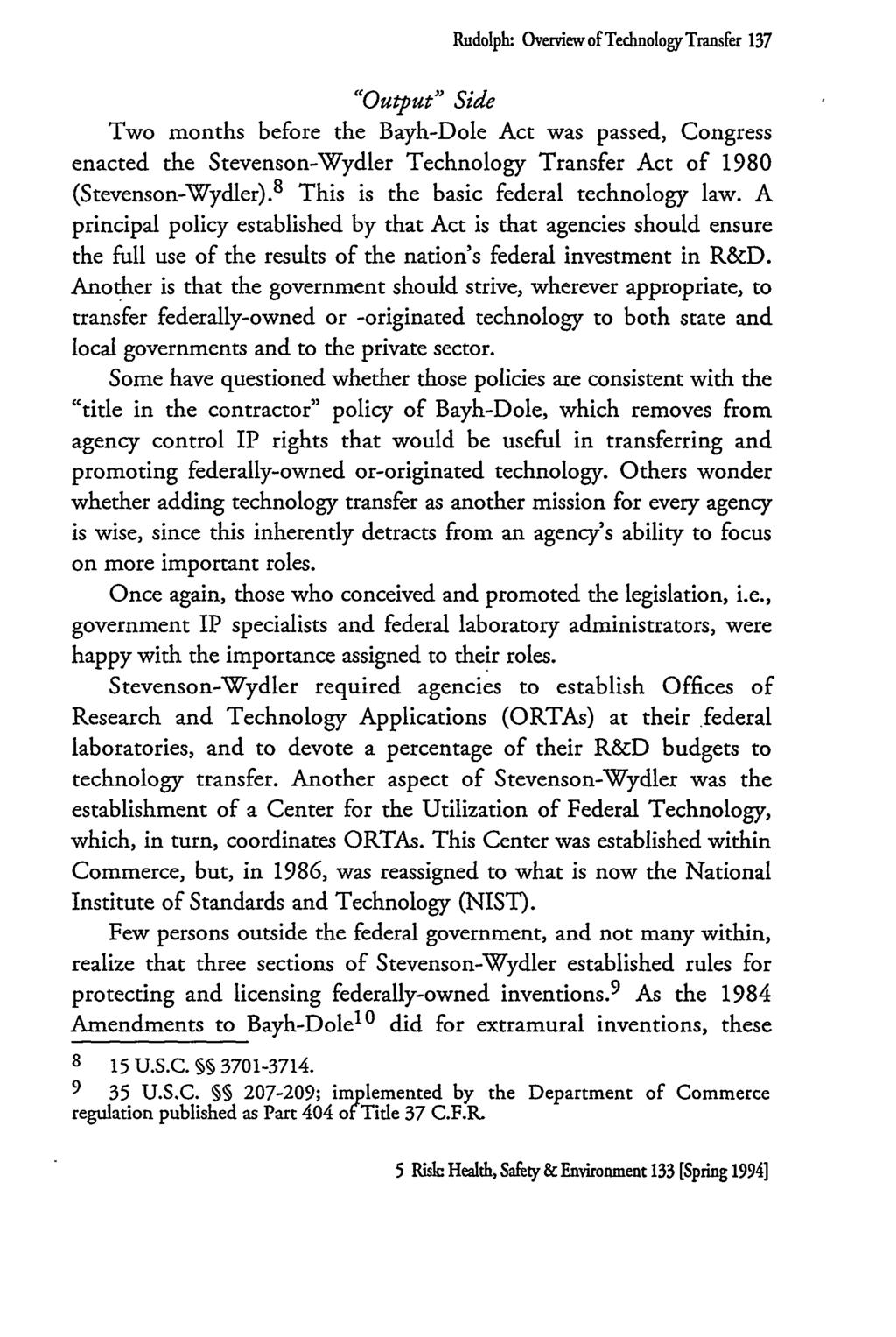 Rudolph. Overview oftechnologytransfer 137 "Output" Side Two months before the Bayh-Dole Act was passed, Congress enacted the Stevenson-Wydler Technology Transfer Act of 1980 (Stevenson-Wydler).
