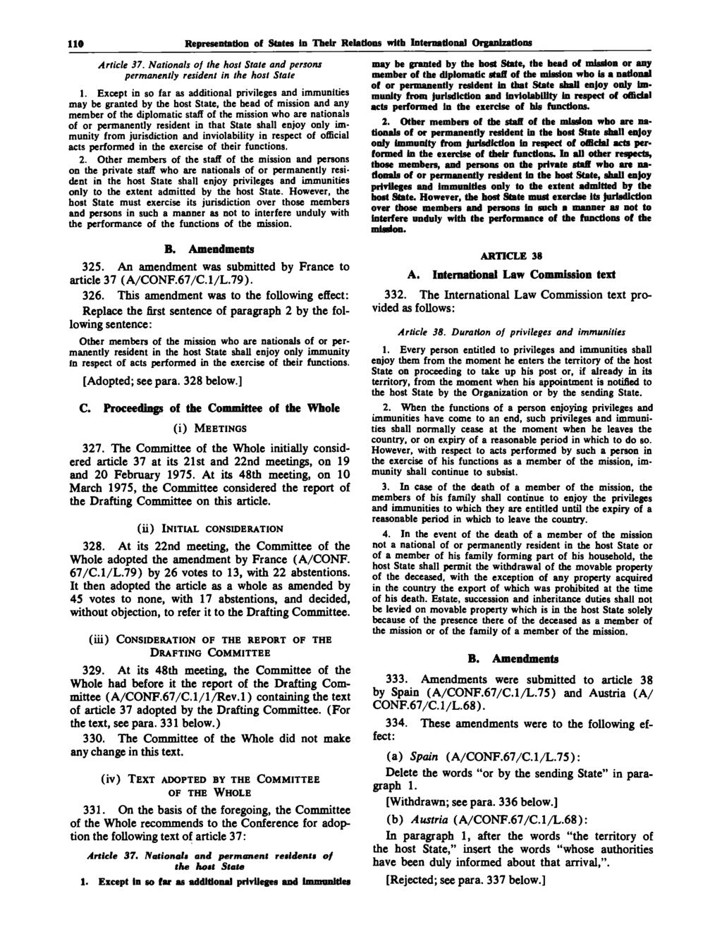 110 Representation of States in Their Relations with Internationa] Organizations Article 37. Nationals of the host State and persons permanently resident in the host State 1.