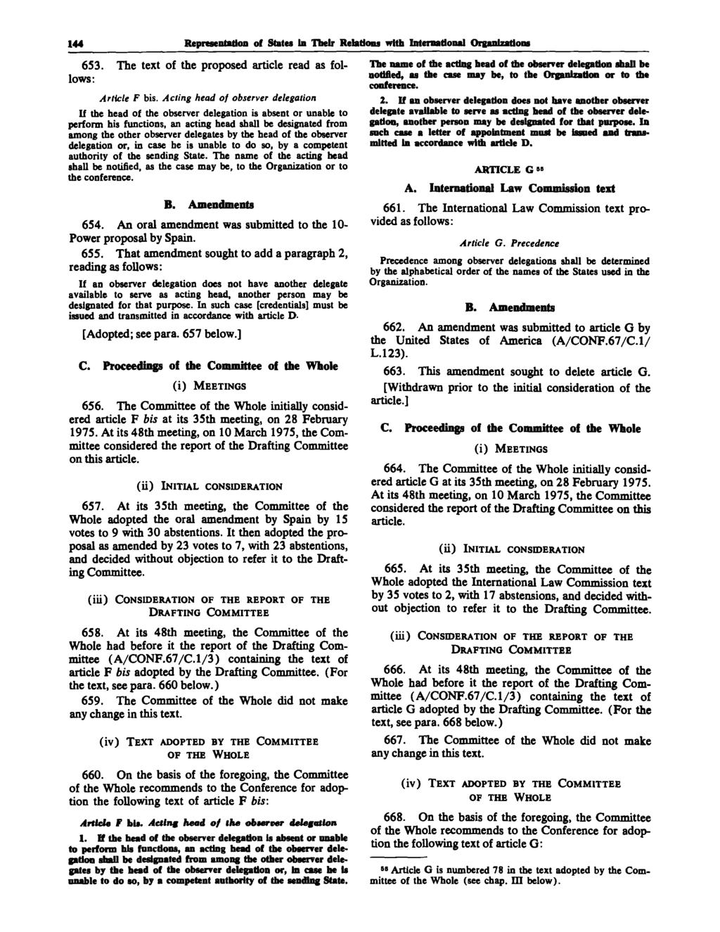 144 Representation of States in Their Relations with International Organizations 653. The text of the proposed article read as follows: Article F bis.