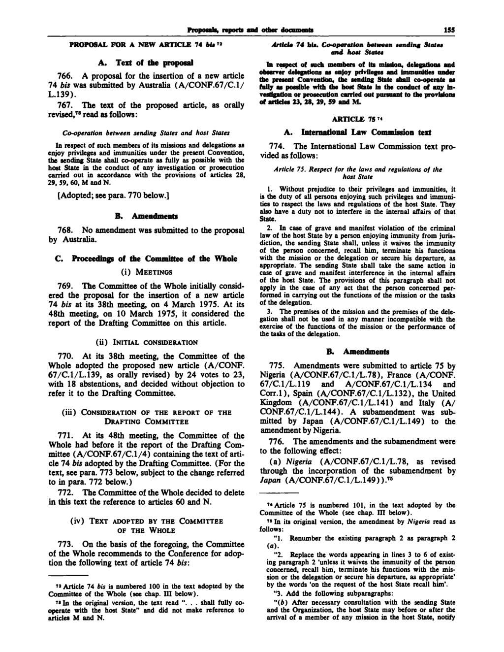 Proposal* report! and other 155 PROPOSAL FOR A NEW ARTICLE 74 bit» A. Text of the proposal 766. A proposal for the insertion of a new article 74 bis was submitted by Australia (A/CONF.67/C.1/ L.139).