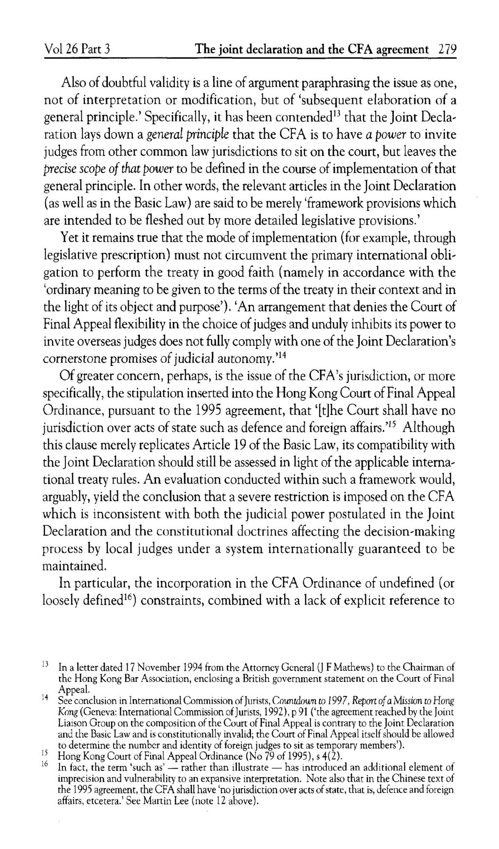 Vol 26 Part 3 The joint declaration and the CFA agreement 279 Also of doubtful validity is a line of argument paraphrasing the issue as one, not of interpretation or modification, but of 'subsequent