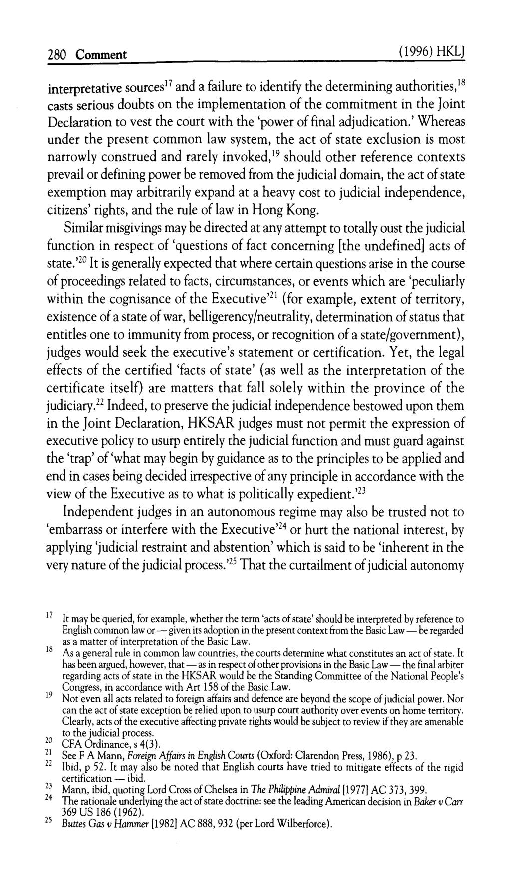 280 Comment (1996) HKLJ interpretative sources 17 and a failure to identify the determining authorities, 18 casts serious doubts on the implementation of the commitment in the Joint Declaration to
