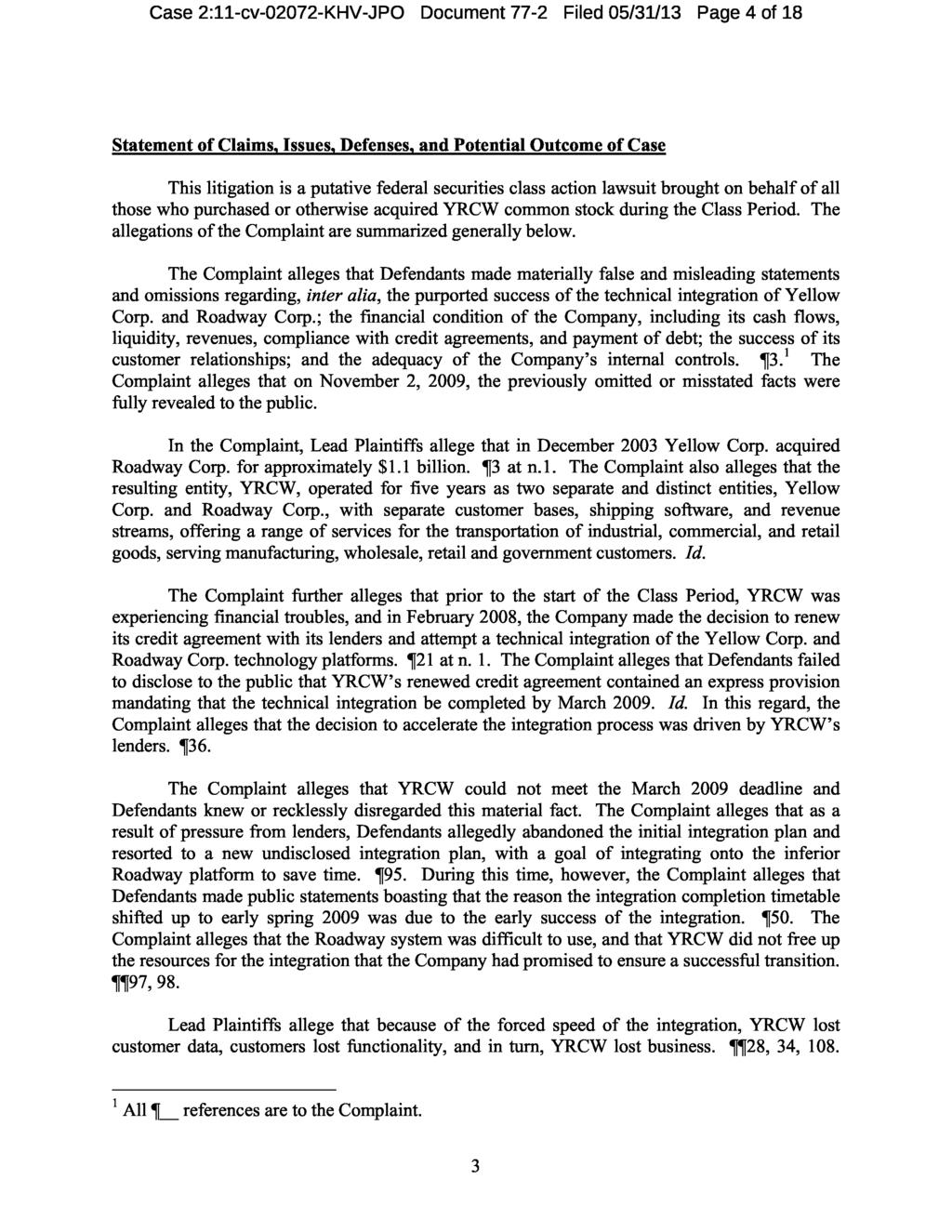 Case 2:11-cv-02072-KHV-JPO Document 77-2 Filed 05/31/13 Page 4 of 18 Statement of Claims, Issues, Defenses, and Potential Outcome of Case This litigation is a putative federal securities class action