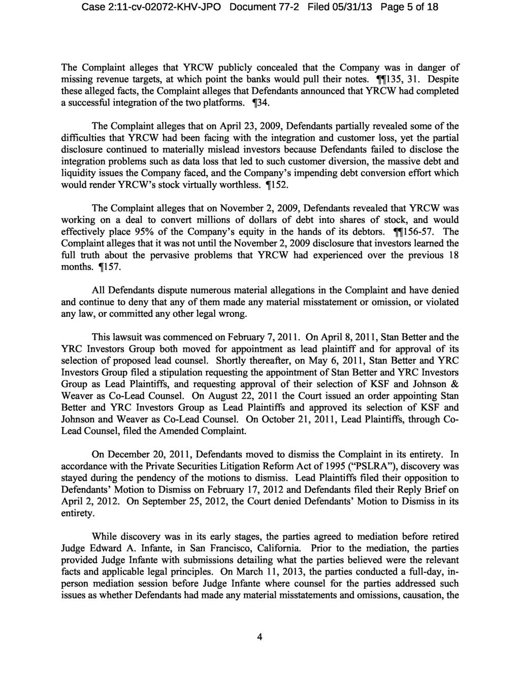 Case 2:11-cv-02072-KHV-JPO Document 77-2 Filed 05/31/13 Page 5 of 18 The Complaint alleges that YRCW publicly concealed that the Company was in danger of missing revenue targets, at which point the