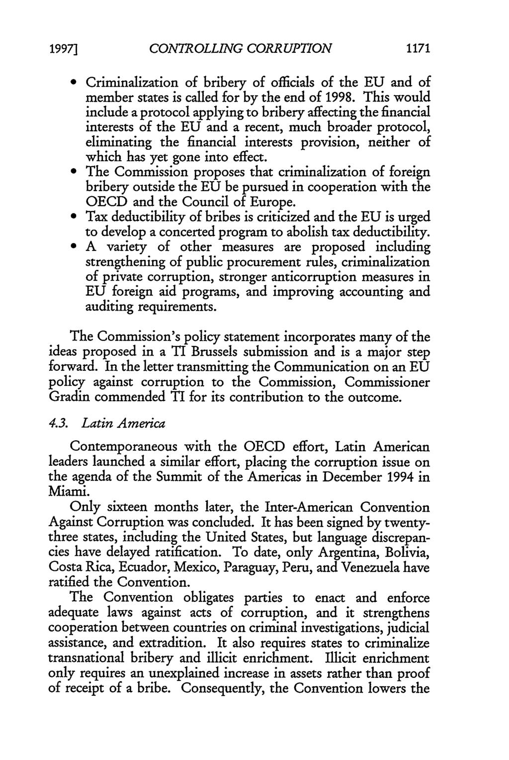 1997] CONTROLLING CORRUPTION 1171 " Criminalization of bribery of officials of the EU and of member states is called for by the end of 1998.