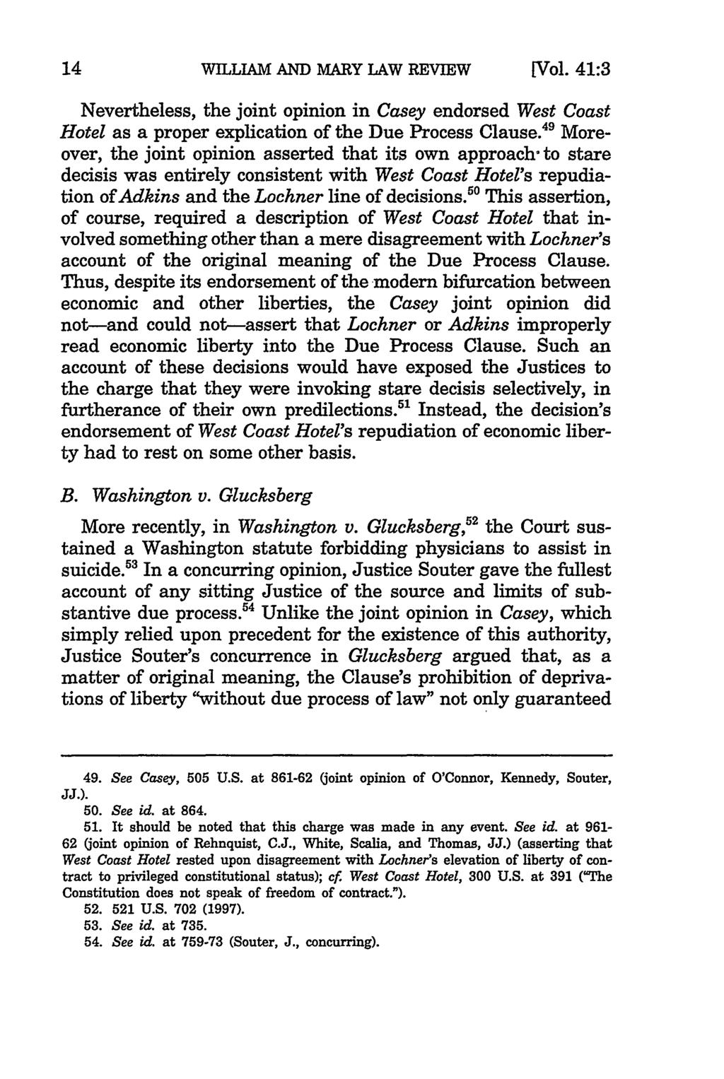 WILLIAM AND MARY LAW REVIEW [Vol. 41:3 Nevertheless, the joint opinion in Casey endorsed West Coast Hotel as a proper explication of the Due Process Clause.