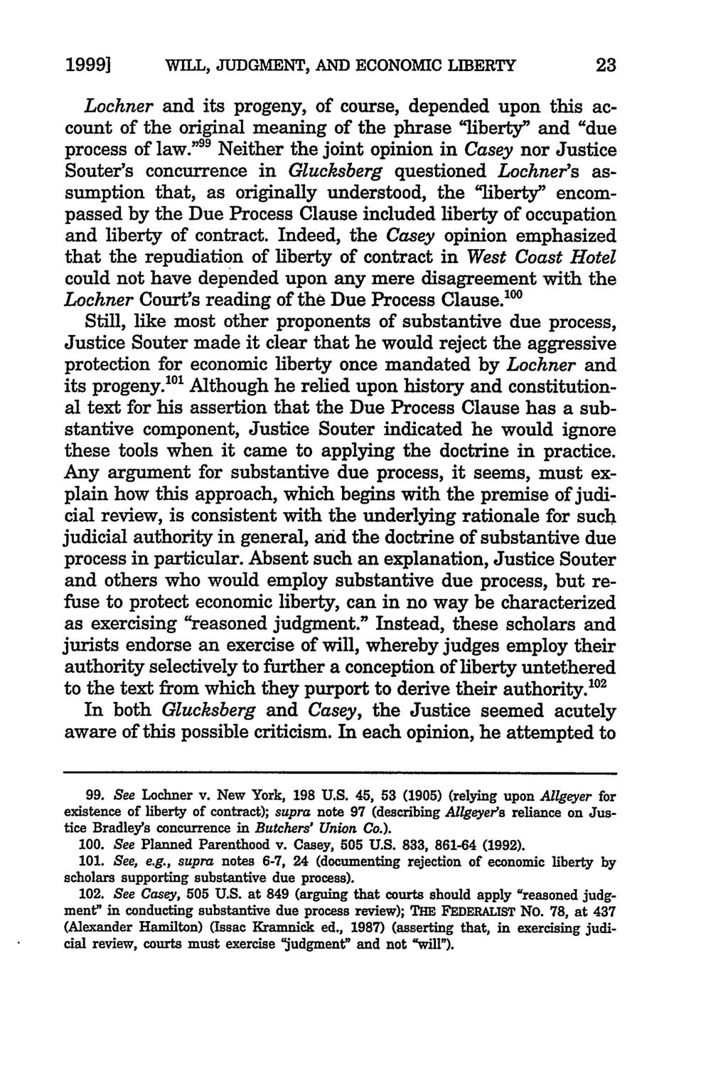 1999] WILL, JUDGMENT, AND ECONOMIC LIBERTY Lochner and its progeny, of course, depended upon this account of the original meaning of the phrase "liberty" and "due process of law.