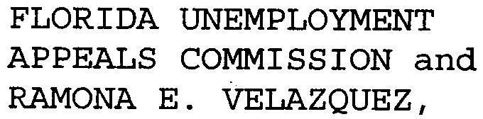 04-8115 Opinion filed July 6, 2005 An Appeal from the Florida Unemployment Appeals Commission Glenn, Rasmussen, Fogarty