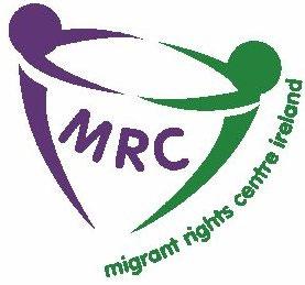 The Migrant Rights Centre Ireland Nelson Mandela House, 44 Lower Gardiner Street, Dublin 1. Tel: 00-353-8881355 Fax: 00-353-8881086 Email: info@mrci.