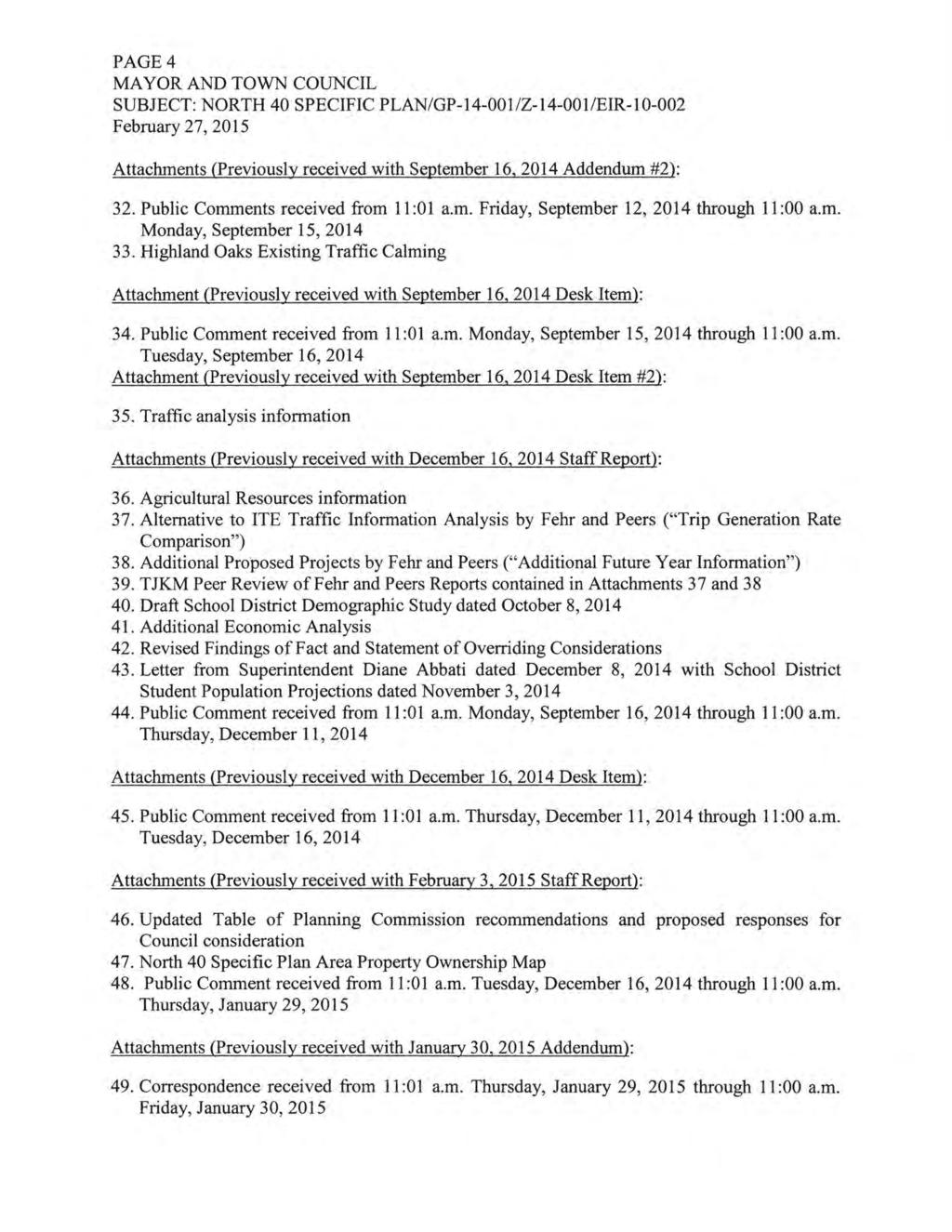 PAGE 4 MAYOR AND TOWN COUNCIL SUBJECT: NORTH 40 SPECIFIC PLAN /GP -14-001/ Z -14-001 /EIR -10-002 February 27, 2015 Attachments ( Previously received with September 16, 2014 Addendum # 2): 32.