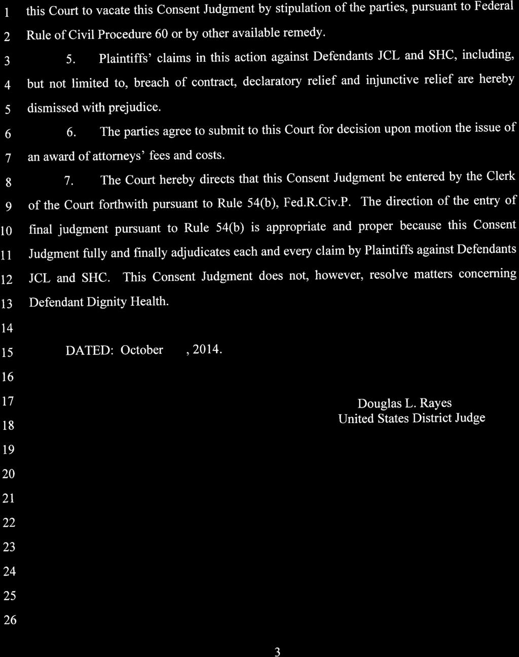 Case :1-cv-0-DLR Document 3 Filed /0/1 Page of t t 1 this Court to vacate this Consent udgment by stipulation of the parties, pursuant to Federal Rule of Civil Procedure 0 or by other available