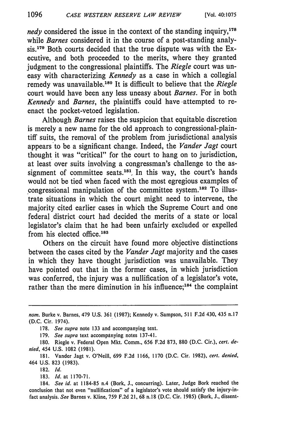 1096 CASE WESTERN RESERVE LAW REVIEW [Vol. 40:1075 nedy considered the issue in the context of the standing inquiry, 178 while Barnes considered it in the course of a post-standing analysis.