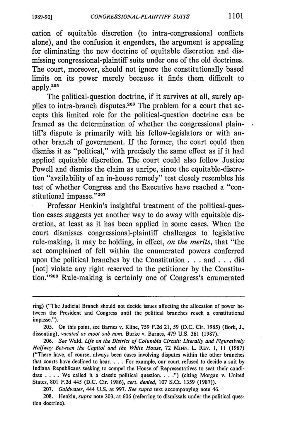 1989-90] CONGRESSIONAL-PLAINTIFF SUITS 1101 cation of equitable discretion (to intra-congressional conflicts alone), and the confusion it engenders, the argument is appealing for eliminating the new