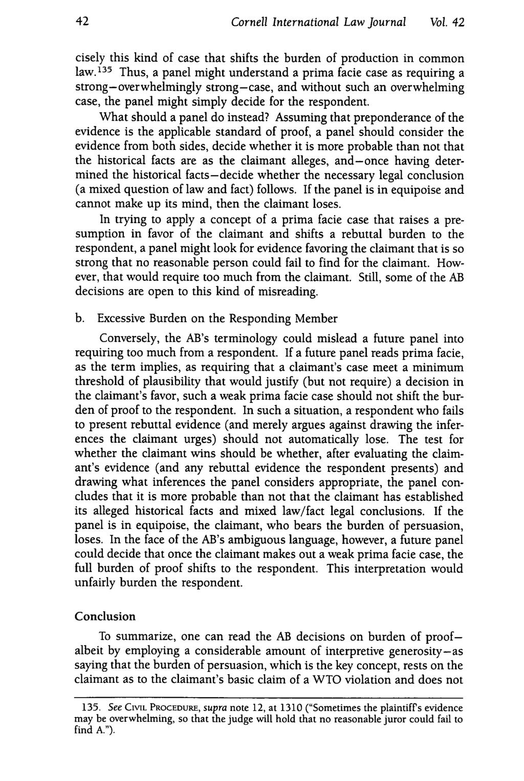 Cornell International Law Journal Vol. 42 cisely this kind of case that shifts the burden of production in common law.