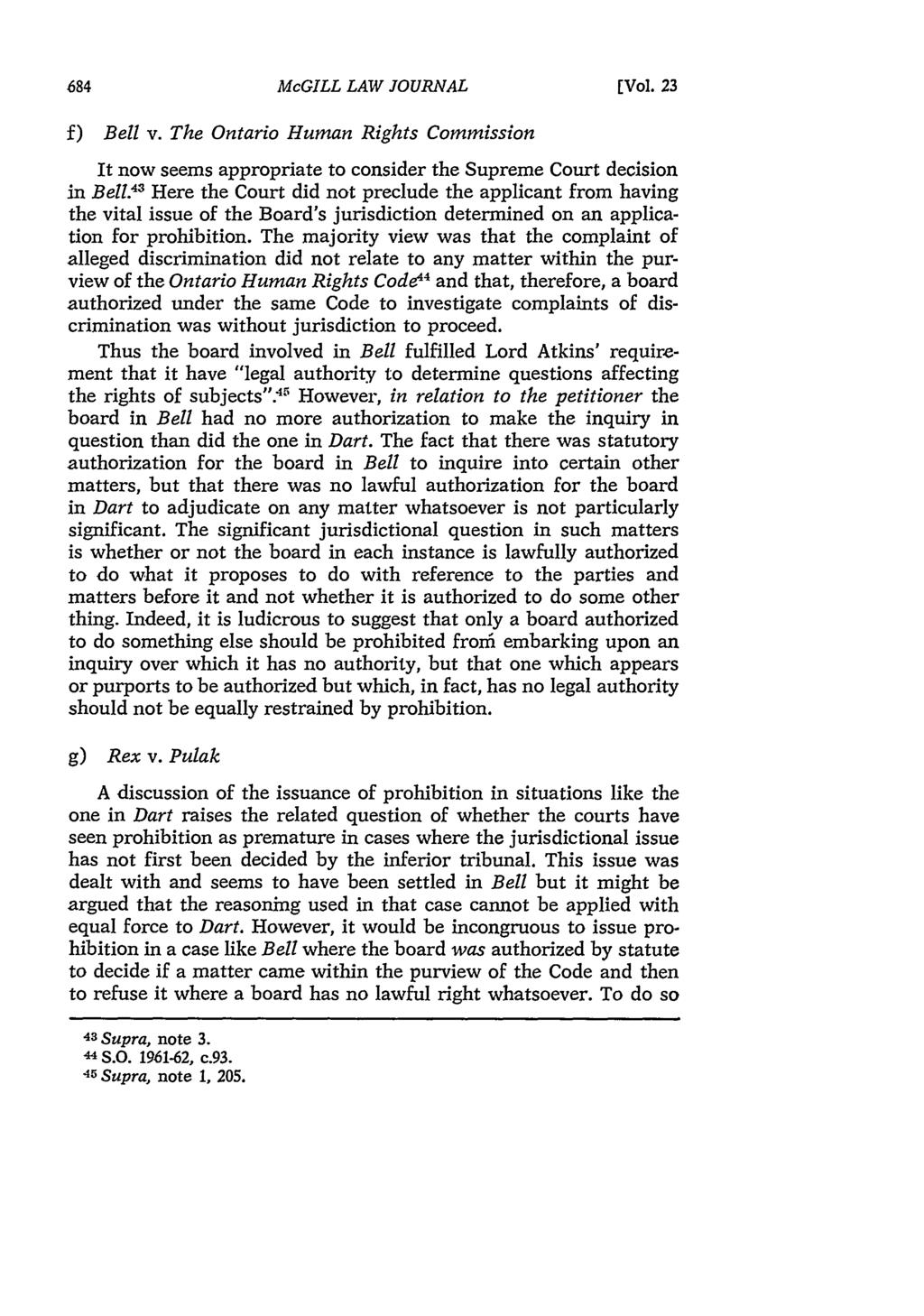 McGILL LAW JOURNAL [Vol. 23 f) Bell v. The Ontario Human Rights Commission It now seems appropriate to consider the Supreme Court decision in Bell.