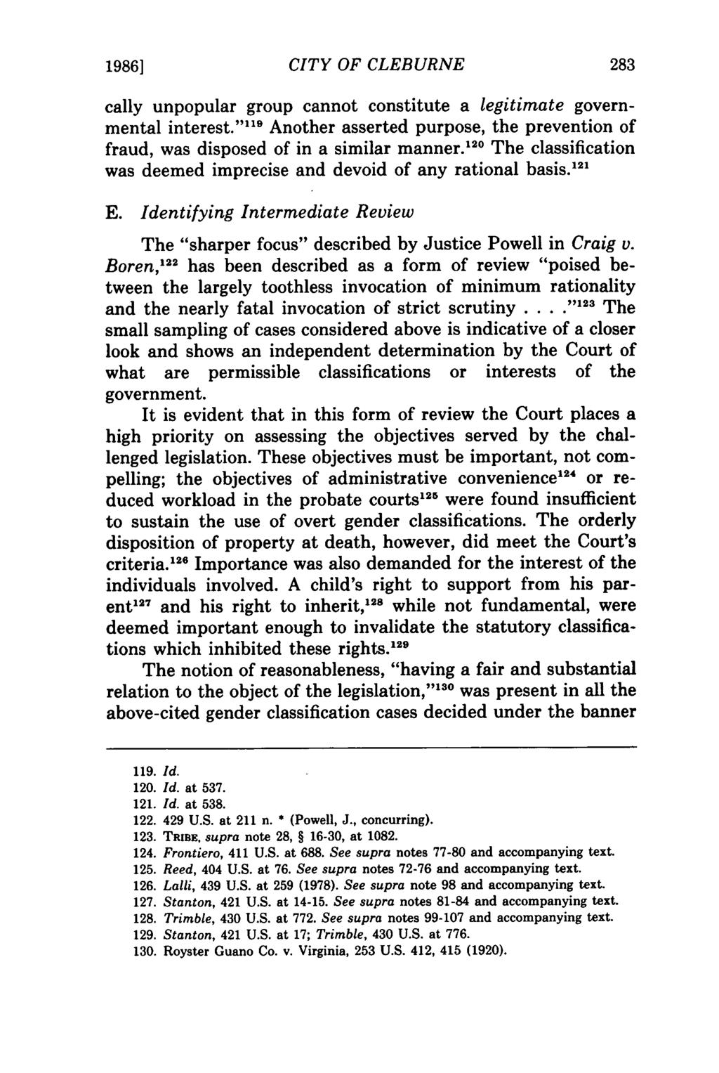 1986] CITY OF CLEBURNE cally unpopular group cannot constitute a legitimate governmental interest."" 9 Another asserted purpose, the prevention of fraud, was disposed of in a similar manner.