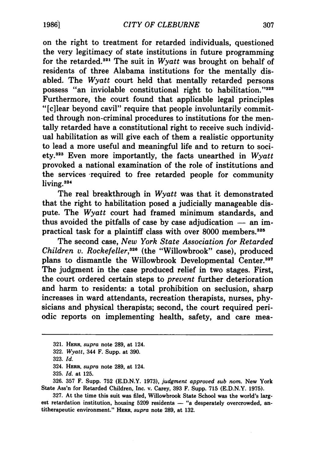 19861 CITY OF CLEBURNE on the right to treatment for retarded individuals, questioned the very legitimacy of state institutions in future programming for the retarded.