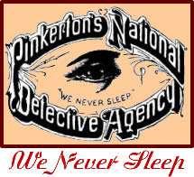 The Corporate Bully-Boys : Pinkerton Agents The Pinkerton National Detective Agency, usually shortened to the Pinkertons, was a private U.