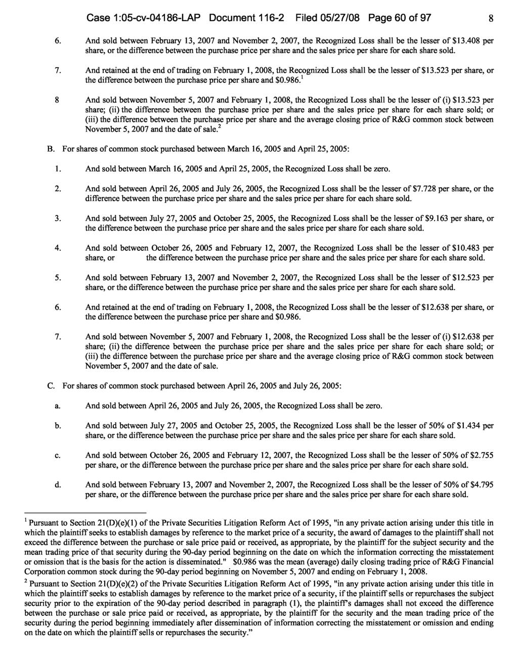 Case 1:05-cv-04186-LAP Document 116-2 Filed 05/27/08 Page 60 of 97 8 6. And sold between February 13, 2007 and November 2, 2007, the Recognized Loss shall be the lesser of $13.