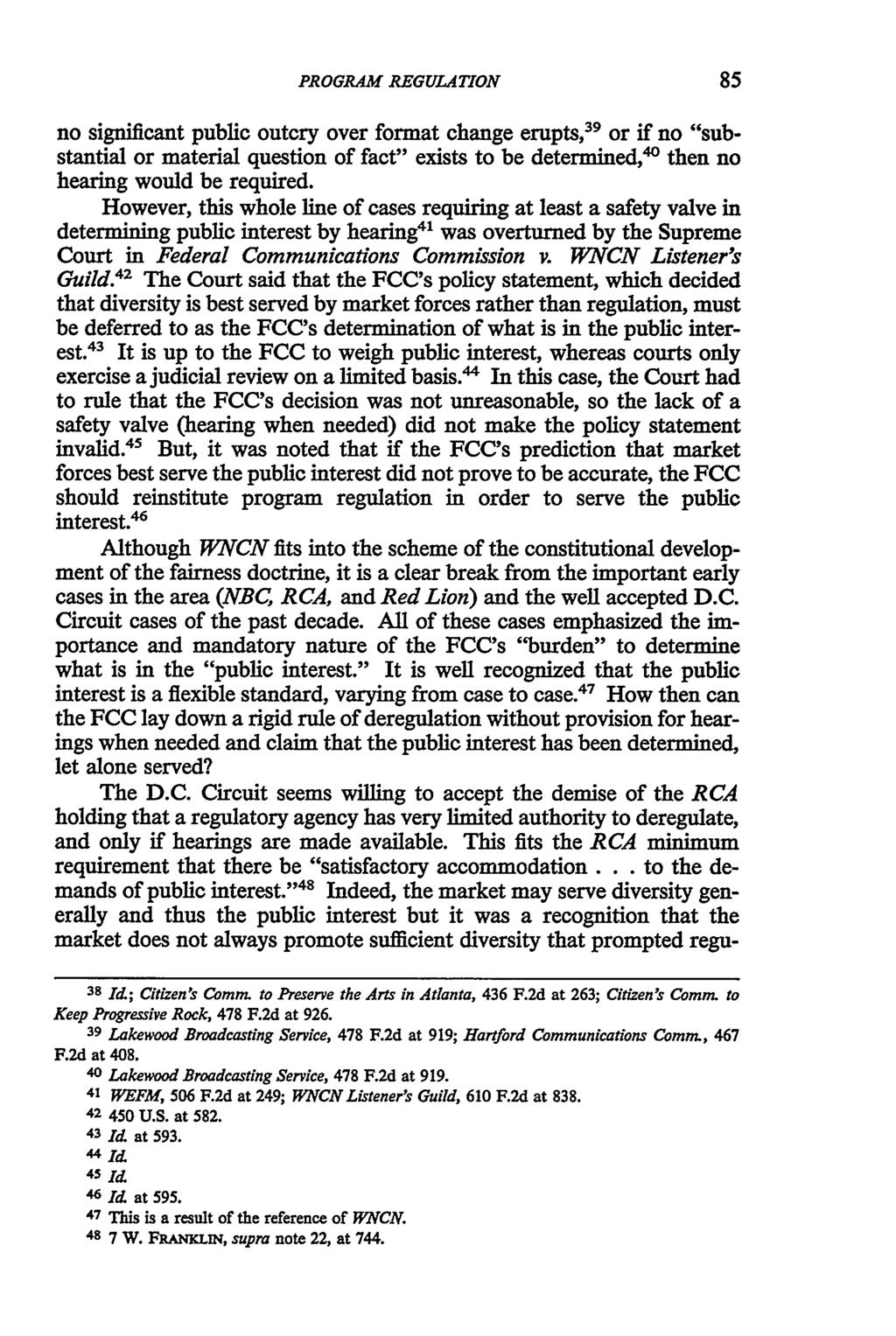 Slansky: Program Regulation and the Freedom of Expression: Red Lion's Aliv PROGRAM REGULATION no significant public outcry over format change erupts, 3 9 or if no "substantial or material question of