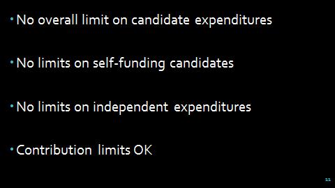 candidates No limits on Independent Expenditures The Court did, however,