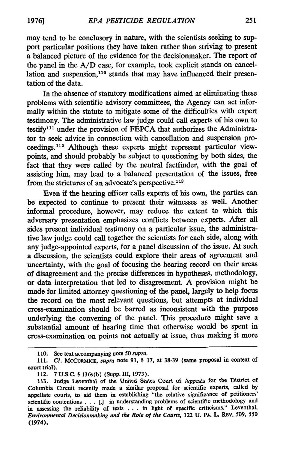 19761 EPA PESTICIDE REGULATION may tend to be conclusory in nature, with the scientists seeking to support particular positions they have taken rather than striving to present a balanced picture of
