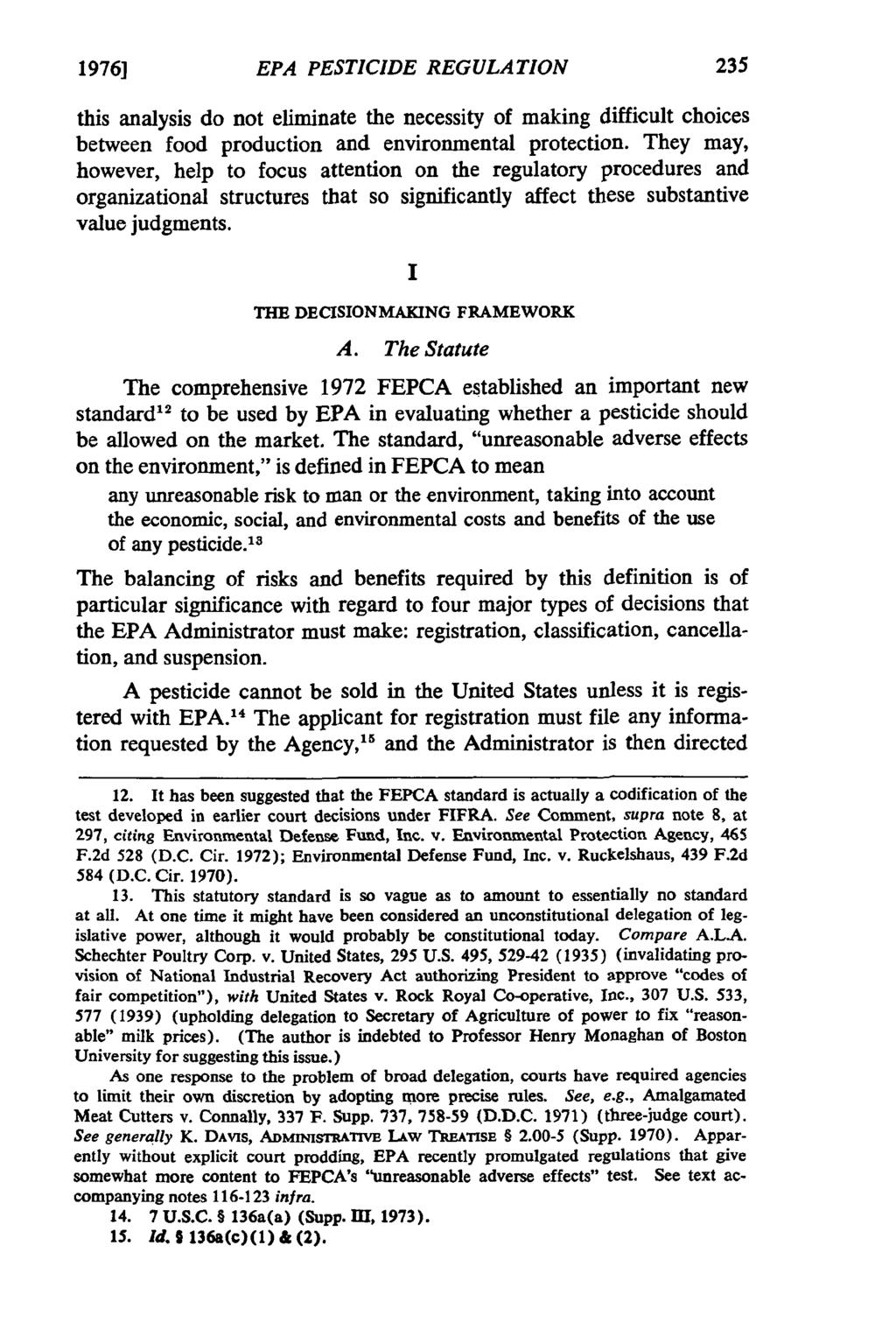 1976] EPA PESTICIDE REGULATION this analysis do not eliminate the necessity of making difficult choices between food production and environmental protection.