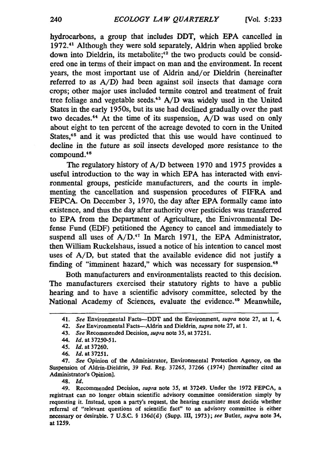 ECOLOGY LAW QUARTERLY [Vol. 5:233 hydrocarbons, a group that includes DDT, which EPA cancelled in 1972.