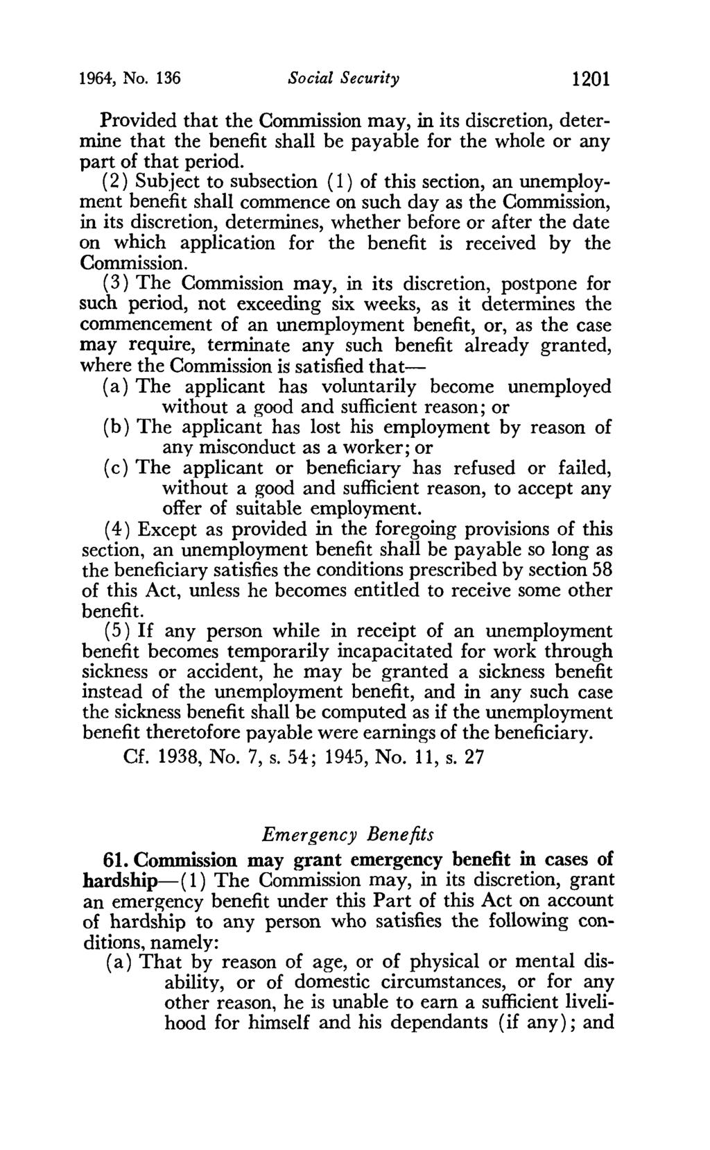 1964, No. 136 Social Security 1201 Provided that the Commission may, in its discretion, determine that the benefit shall be payable for the whole or any part of that period.