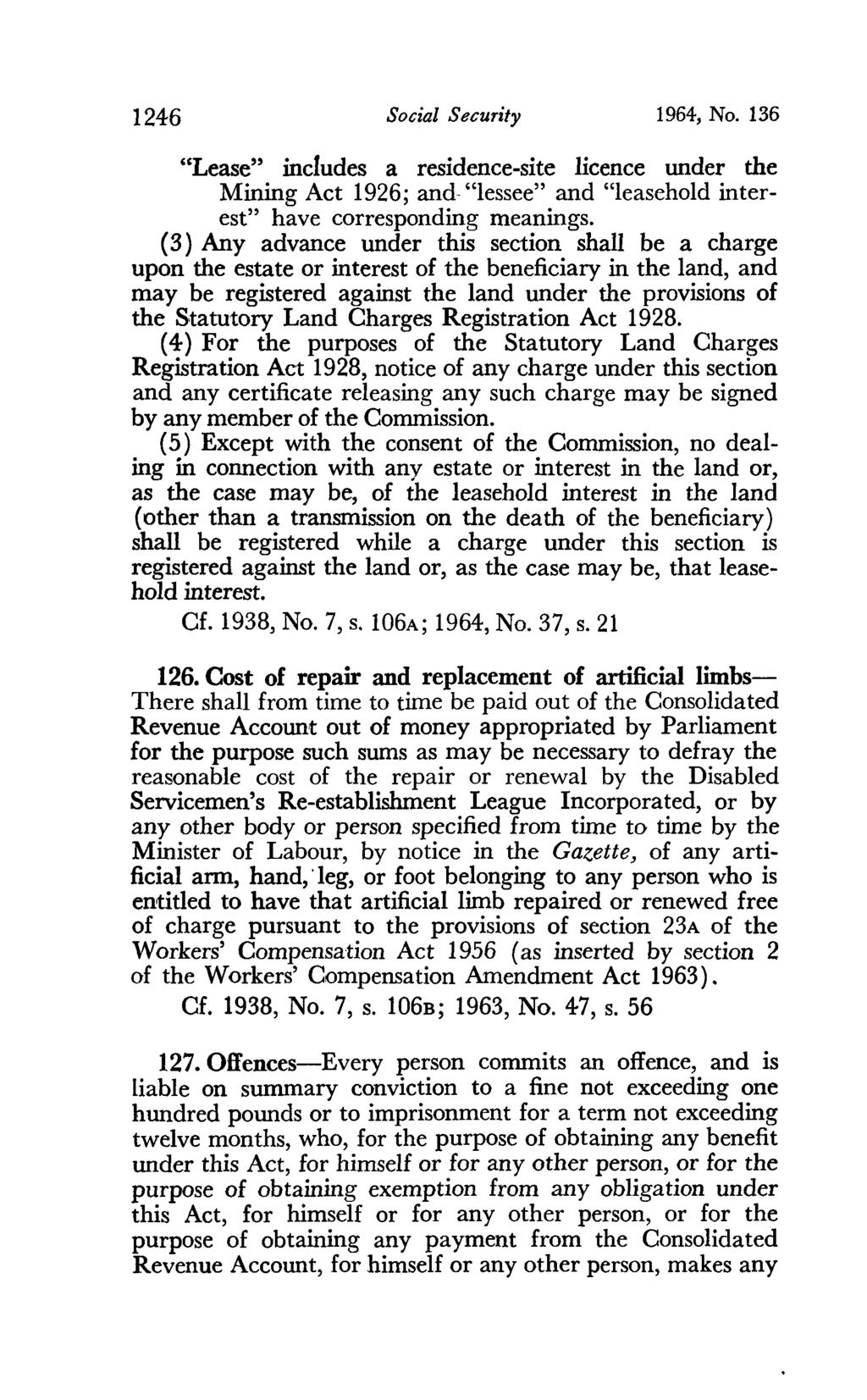 1246 Social Security 1964, No. 136 "Lease" includes a residence-site licence under the Mining Act 1926; and- "lessee" and "leasehold interest" have corresponding meanings.