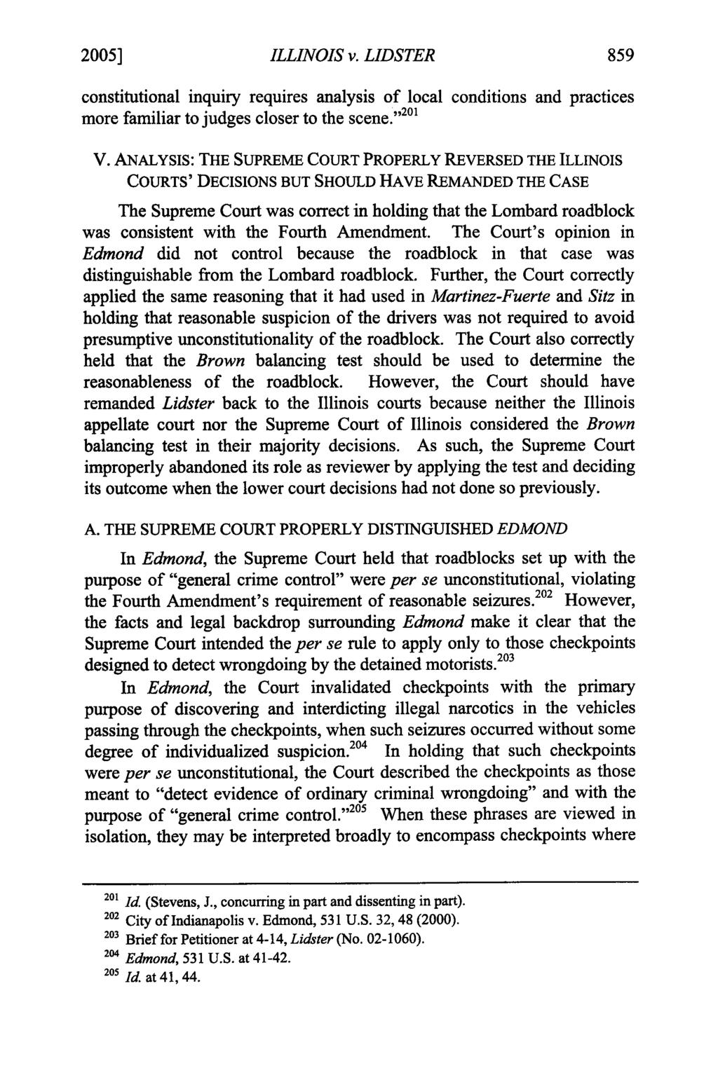 2005] ILLINOIS v. LIDSTER constitutional inquiry requires analysis of local conditions and practices more familiar to judges closer to the scene." ' 0 ' V.