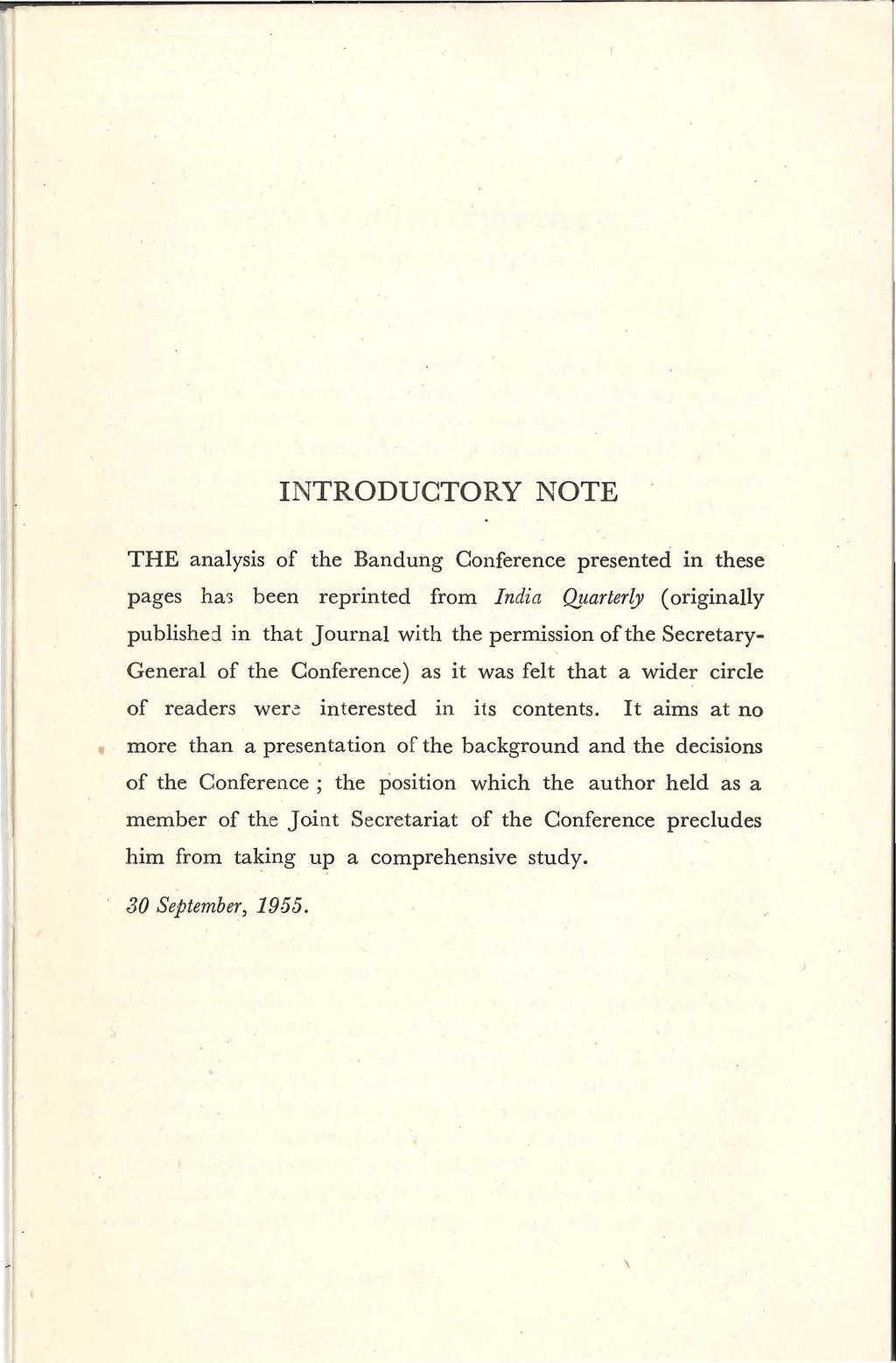 INTRODUCTORY NOTE THE analysis of the Bandung Conference presented in these pages ha, been reprinted from India Quarterly ( originally published in that Journal with the permission of the Secretary